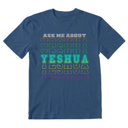 Ask Me About Yeshua Christian T-Shirt