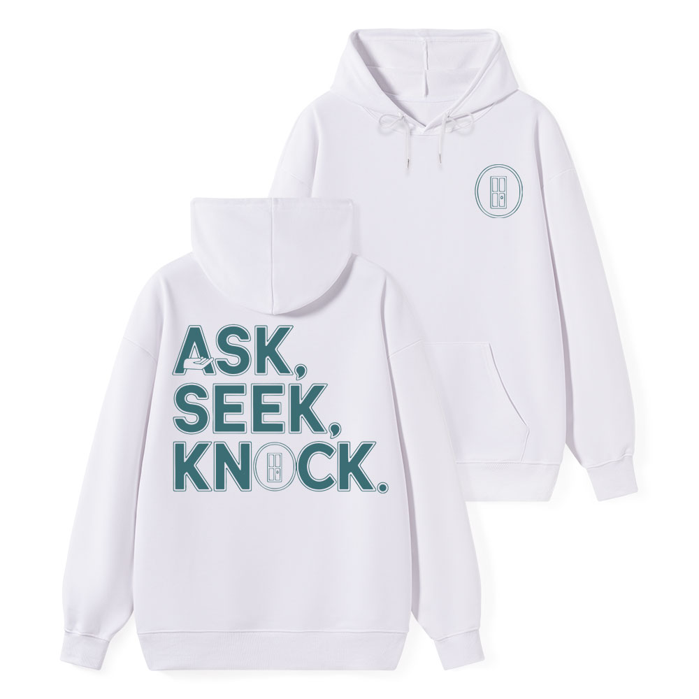 Ask Seek And Knock Christian Class Hoodie