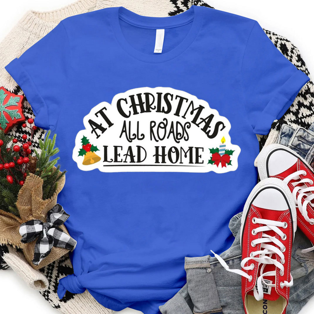 At Christmas All Road Lead Home Christian Christmas T-Shirt
