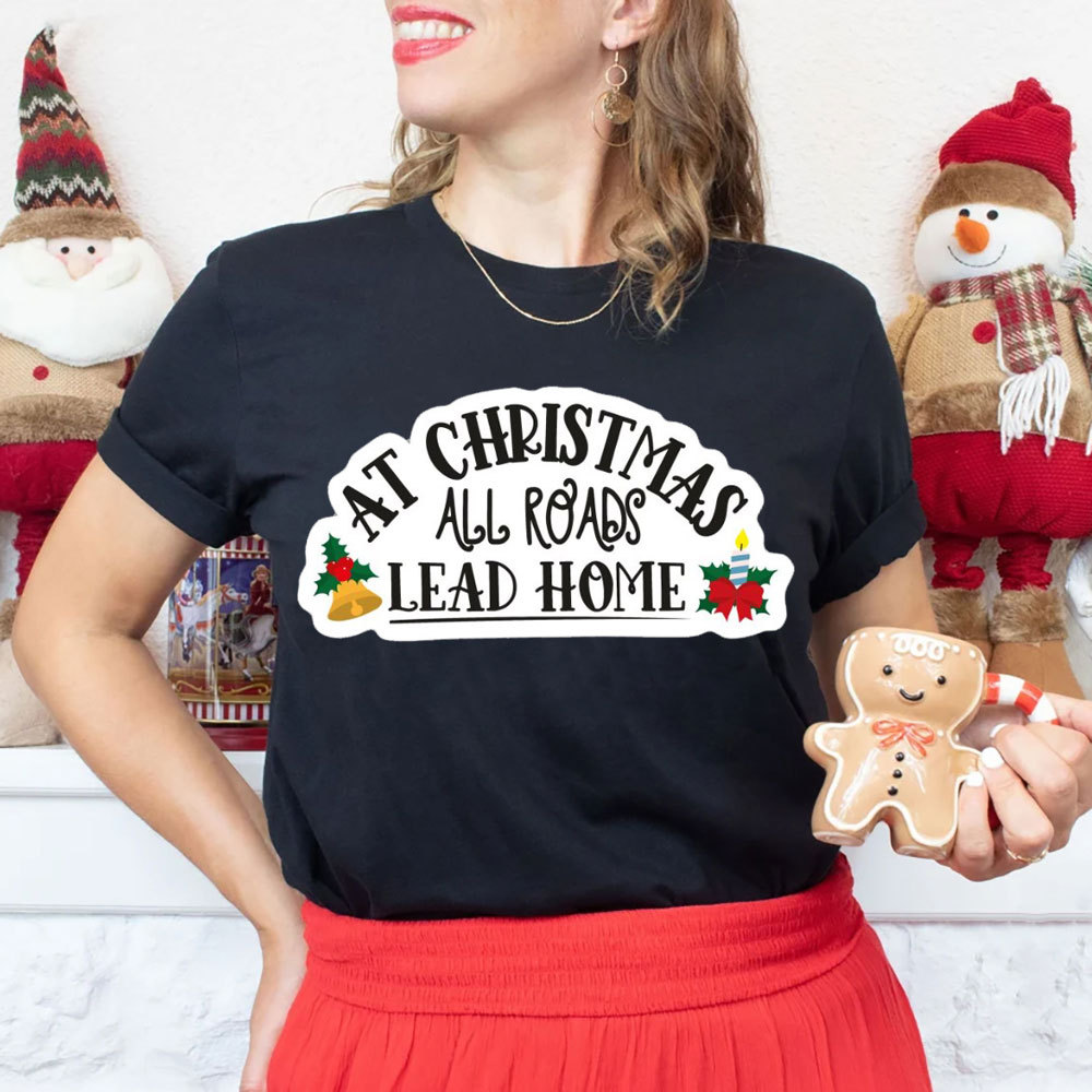 At Christmas All Road Lead Home Christian Christmas T-Shirt