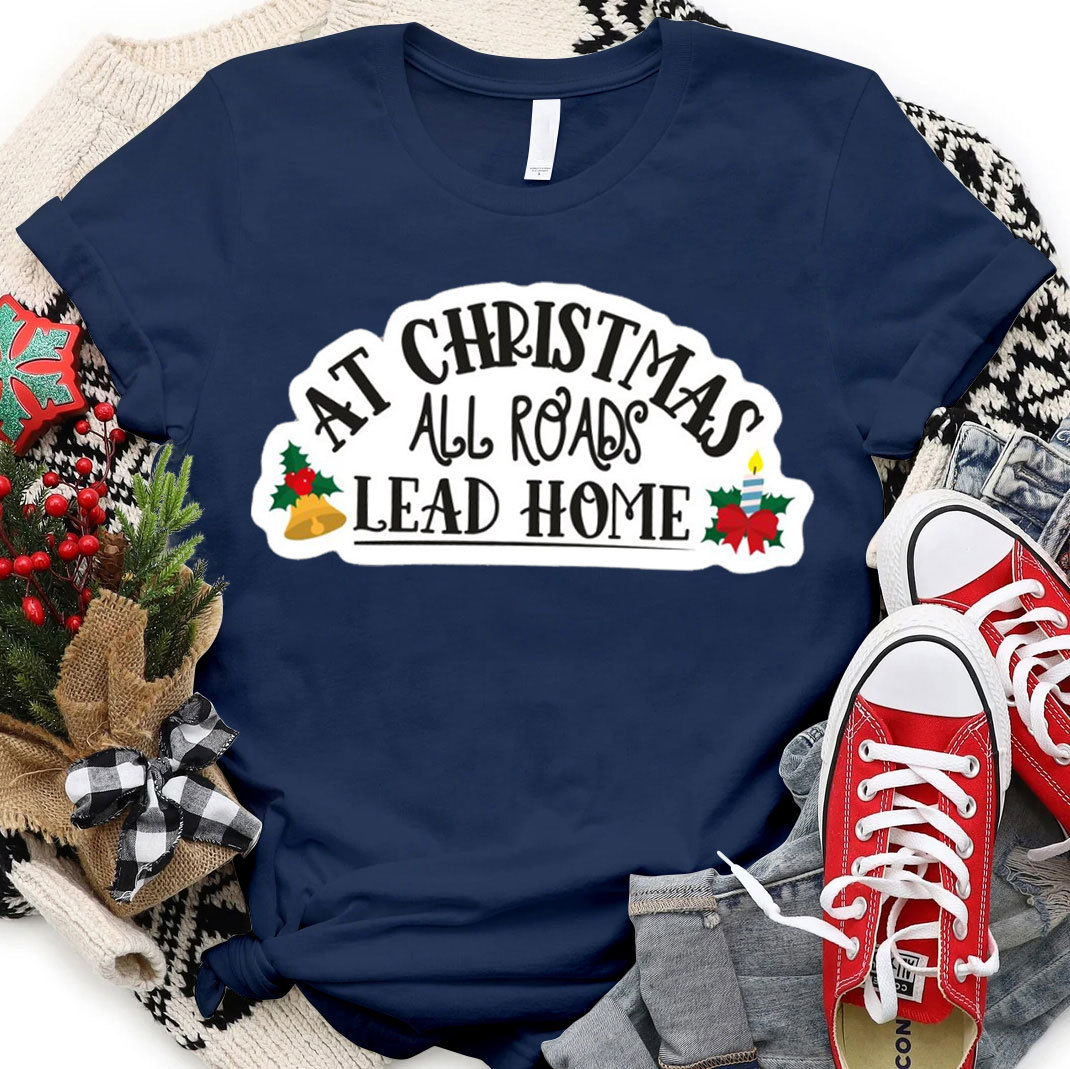 At Christmas All Road Lead Home Christian Christmas T-Shirt