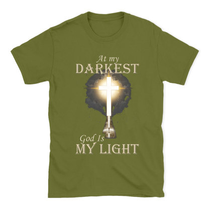 At My Darkest God Is My Light Chirstian T-Shirt