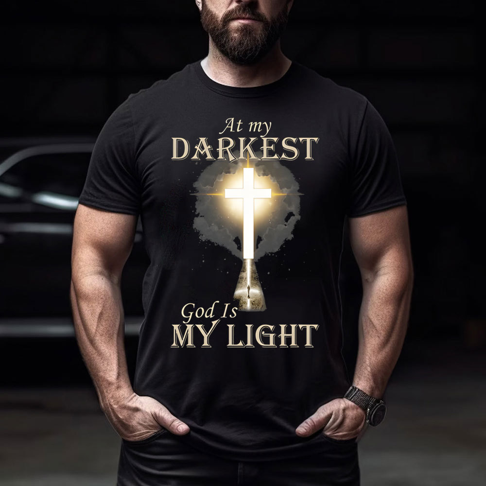At My Darkest God Is My Light Chirstian T-Shirt