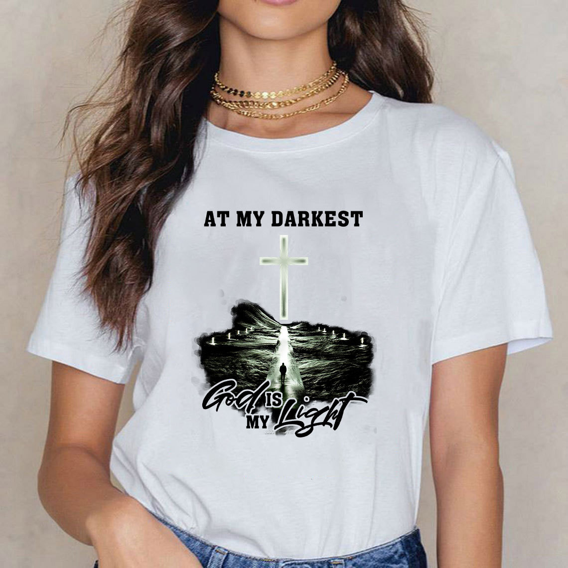 At My Darkest God Is My Light Chrisian T-Shirt