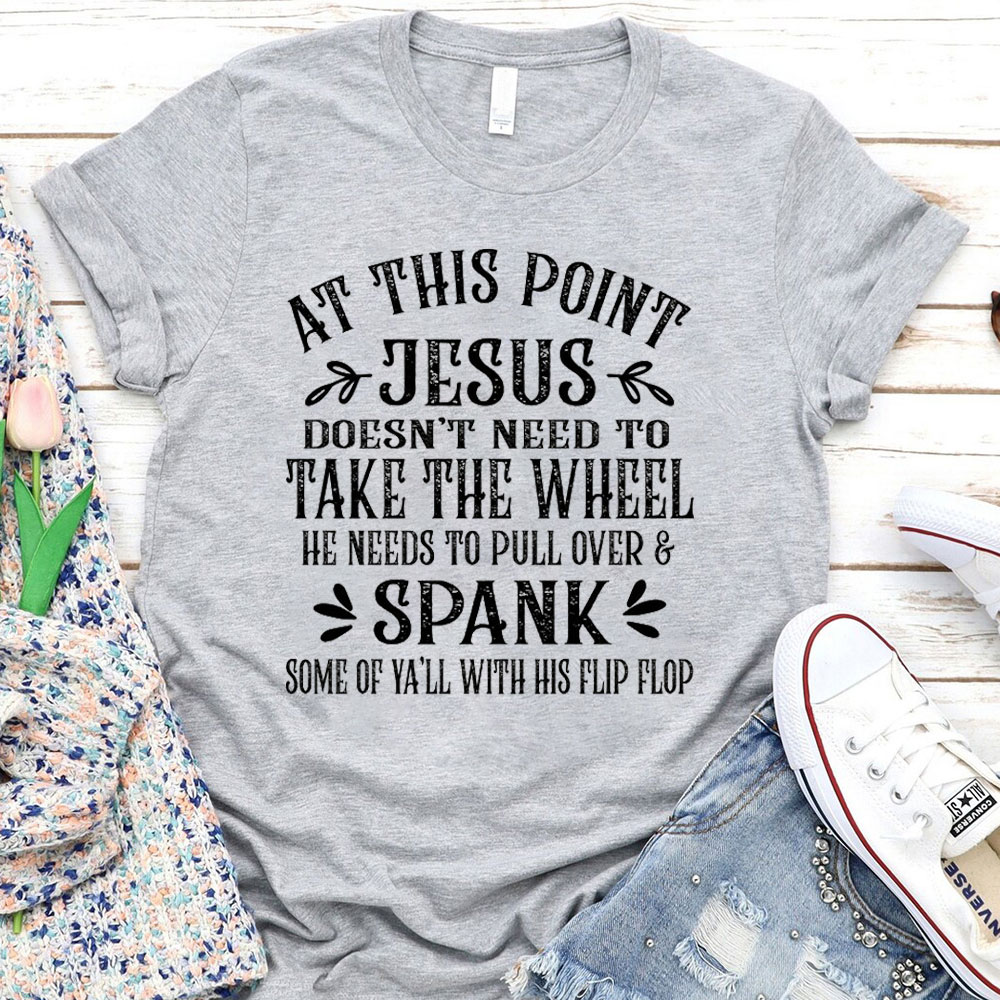 At This Point Jesus Christian T-Shirt