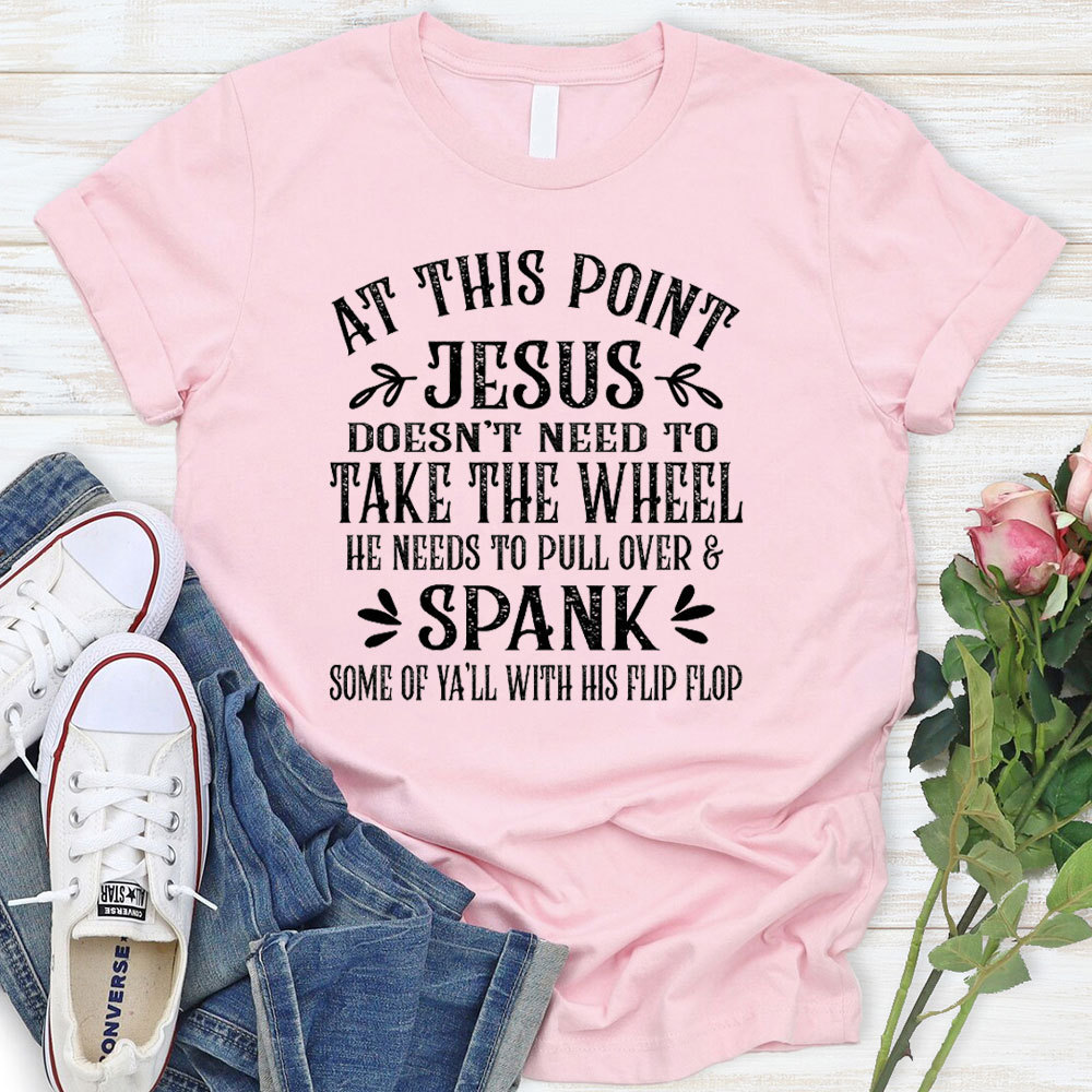 At This Point Jesus Christian T-Shirt