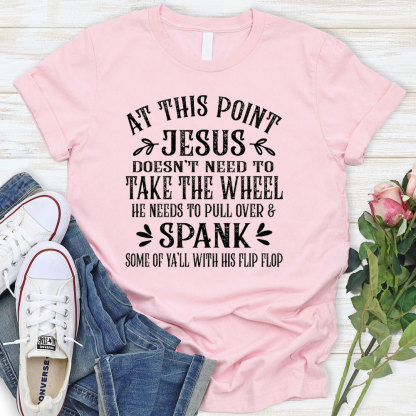 At This Point Jesus Christian T-Shirt