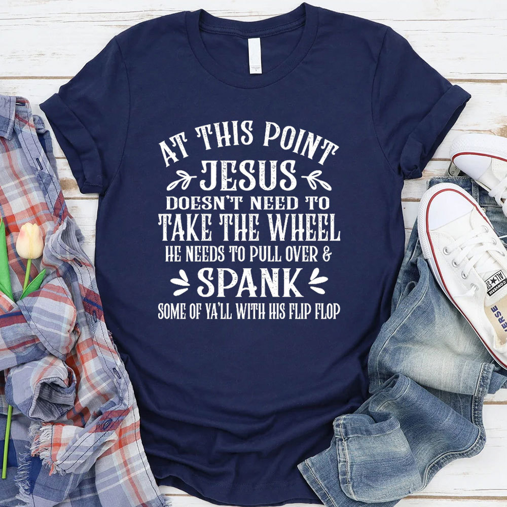 At This Point Jesus Christian T-Shirt
