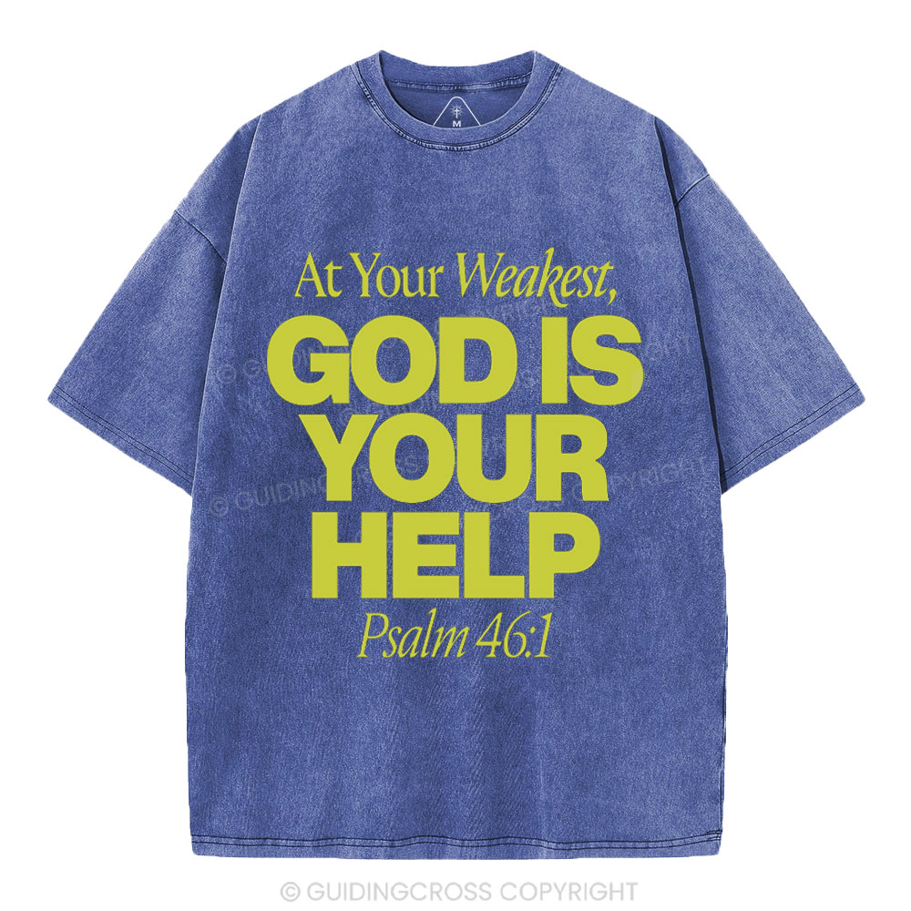 At Your Weaker God Is Your Help Christian Washed T-Shirt