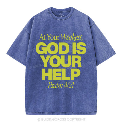 At Your Weaker God Is Your Help Christian Washed T-Shirt