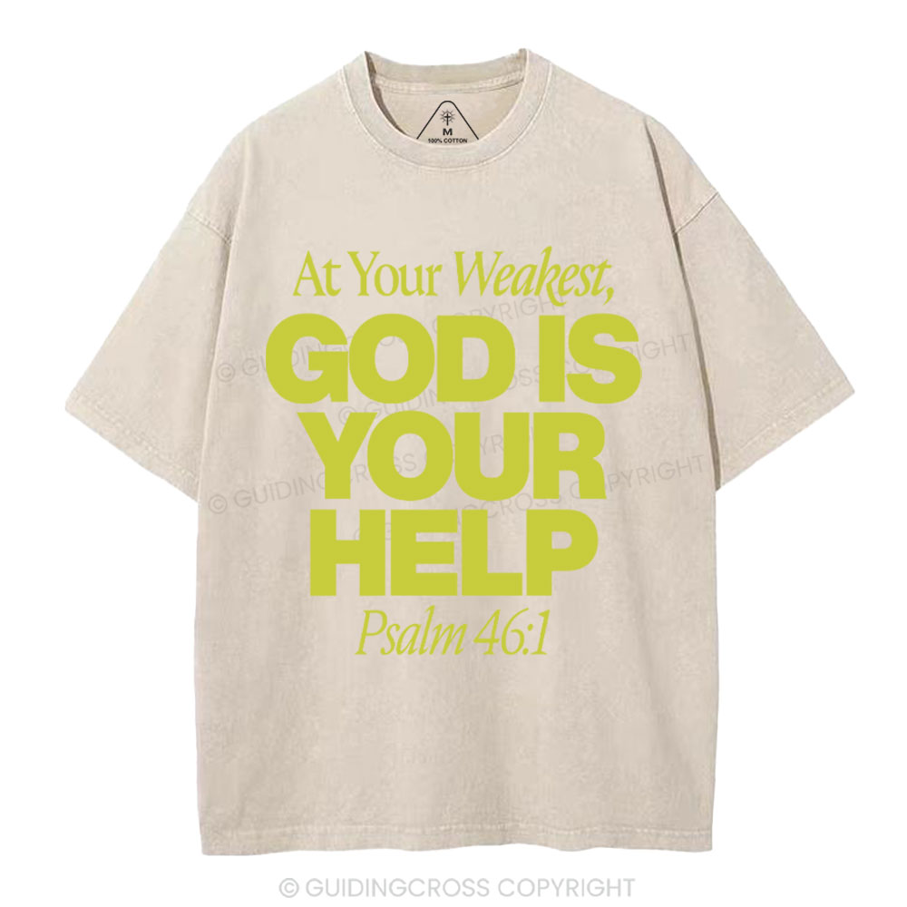 At Your Weaker God Is Your Help Christian Washed T-Shirt