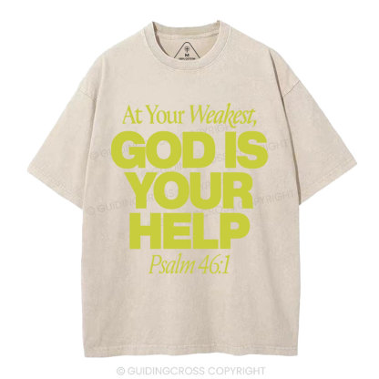 At Your Weaker God Is Your Help Christian Washed T-Shirt