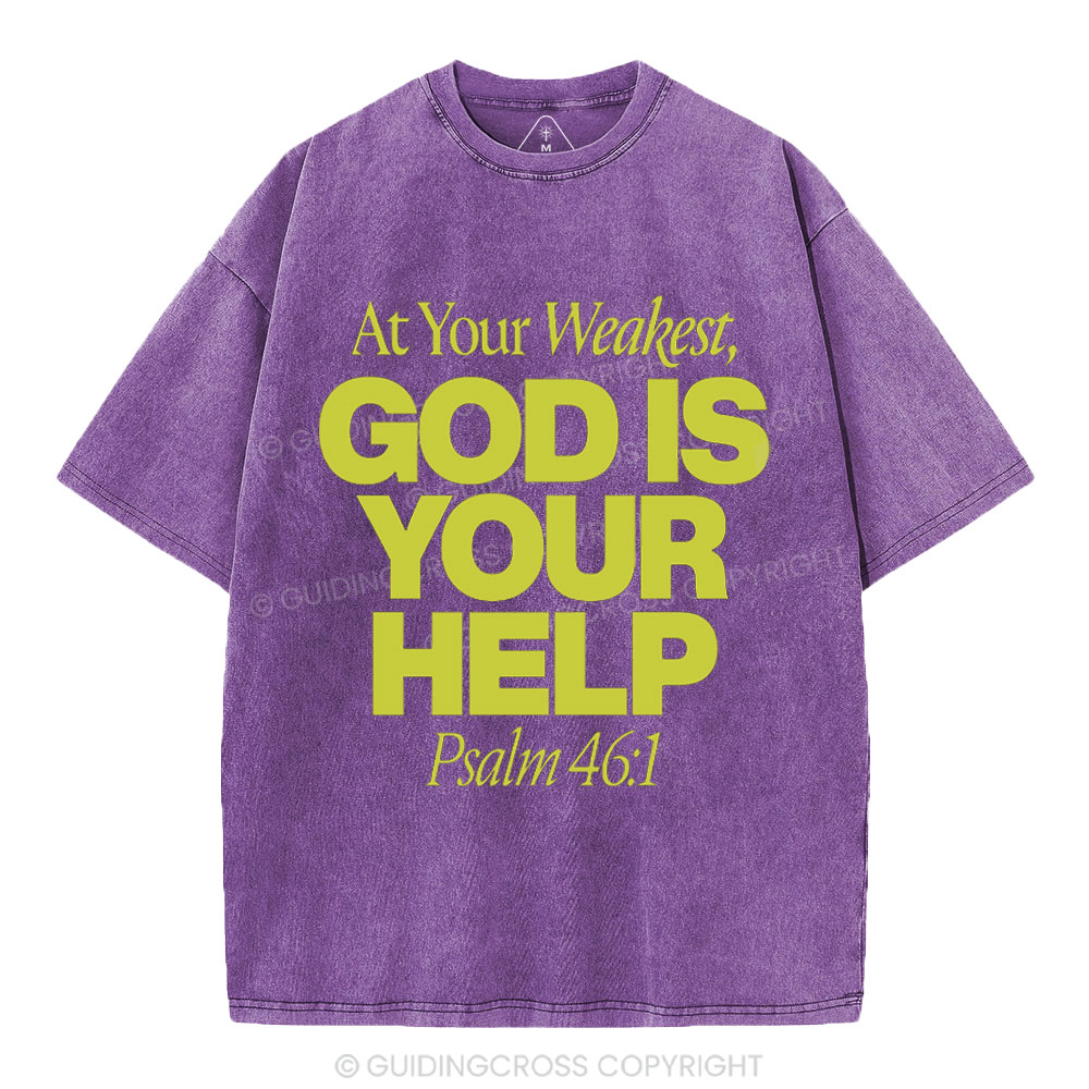 At Your Weaker God Is Your Help Christian Washed T-Shirt