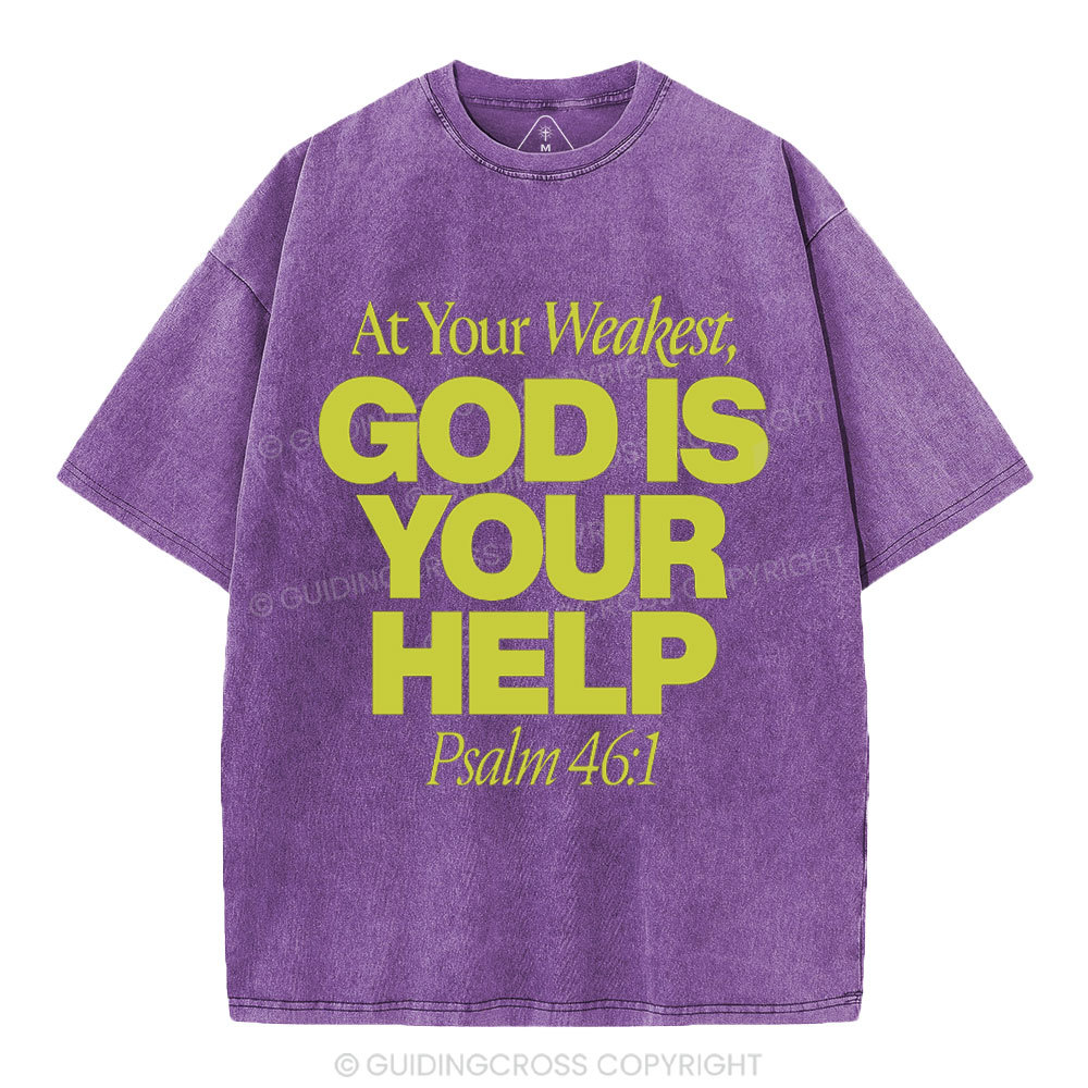 At Your Weaker God Is Your Help Christian Washed T-Shirt
