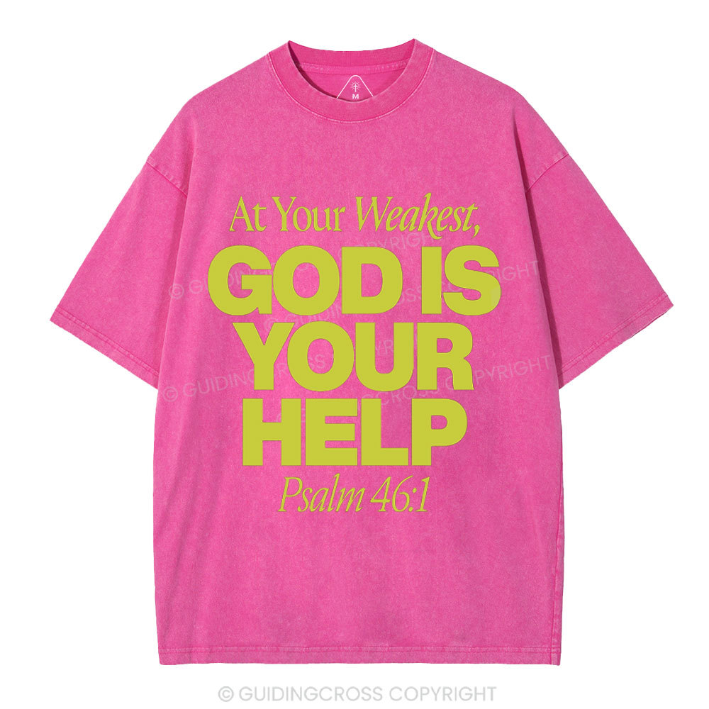 At Your Weaker God Is Your Help Christian Washed T-Shirt