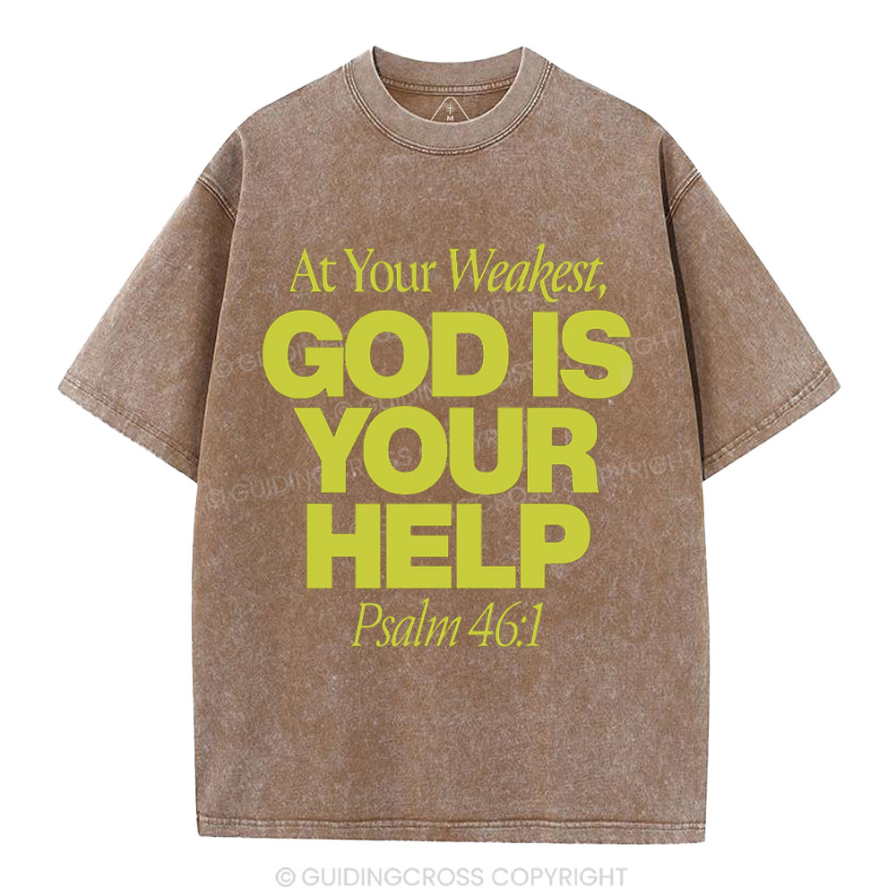 At Your Weaker God Is Your Help Christian Washed T-Shirt