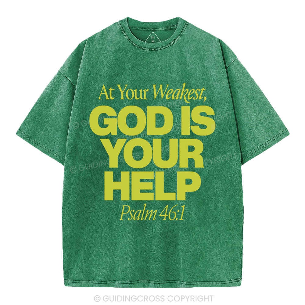 At Your Weaker God Is Your Help Christian Washed T-Shirt