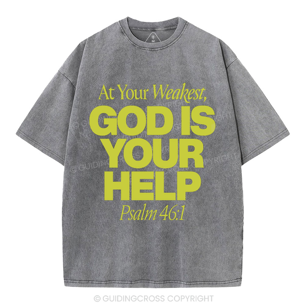 At Your Weaker God Is Your Help Christian Washed T-Shirt