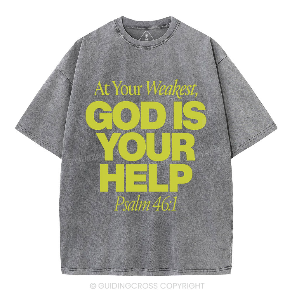 At Your Weaker God Is Your Help Christian Washed T-Shirt