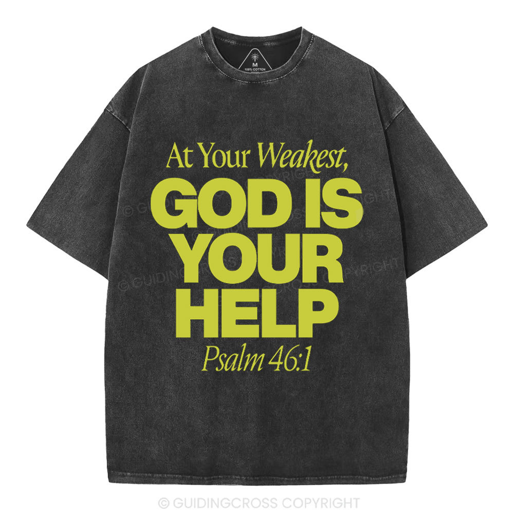 At Your Weaker God Is Your Help Christian Washed T-Shirt
