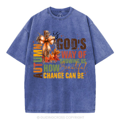 Autumn Is God's Way Of Showing Us How Beautiful Christian Washed T-Shirt
