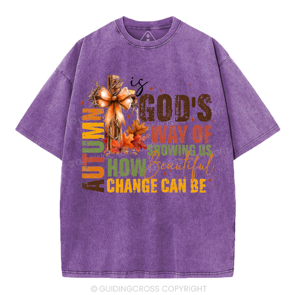 Autumn Is God's Way Of Showing Us How Beautiful Christian Washed T-Shirt