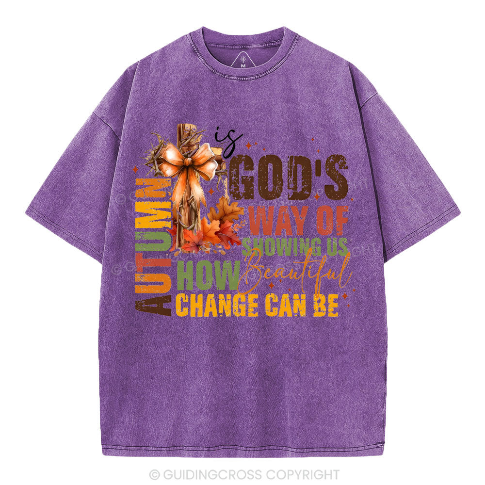 Autumn Is God's Way Of Showing Us How Beautiful Christian Washed T-Shirt