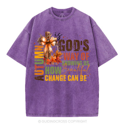 Autumn Is God's Way Of Showing Us How Beautiful Christian Washed T-Shirt