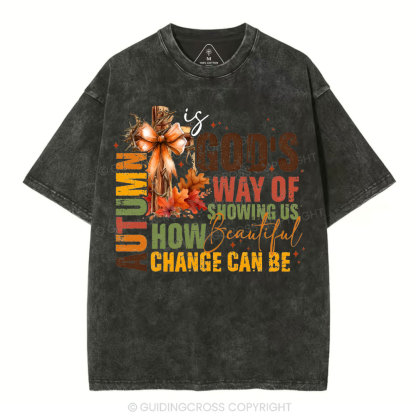 Autumn Is God's Way Of Showing Us How Beautiful Christian Washed T-Shirt