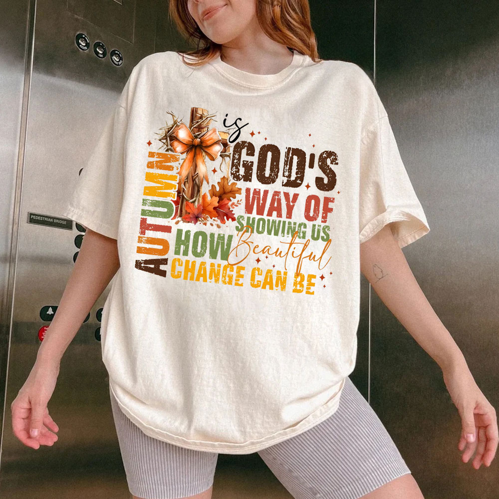 Autumn Is God's Way Of Showing Us How Beautiful Christian Washed T-Shirt