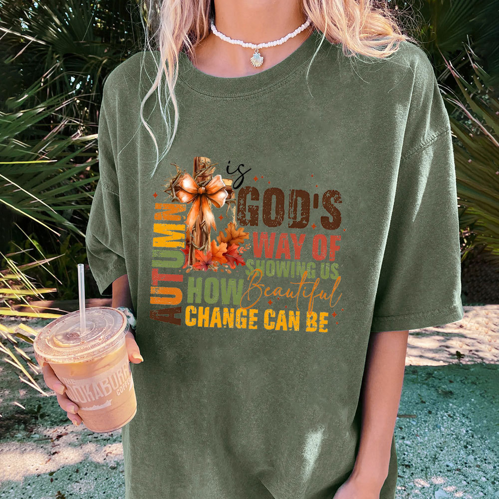 Autumn Is God's Way Of Showing Us How Beautiful Christian Washed T-Shirt