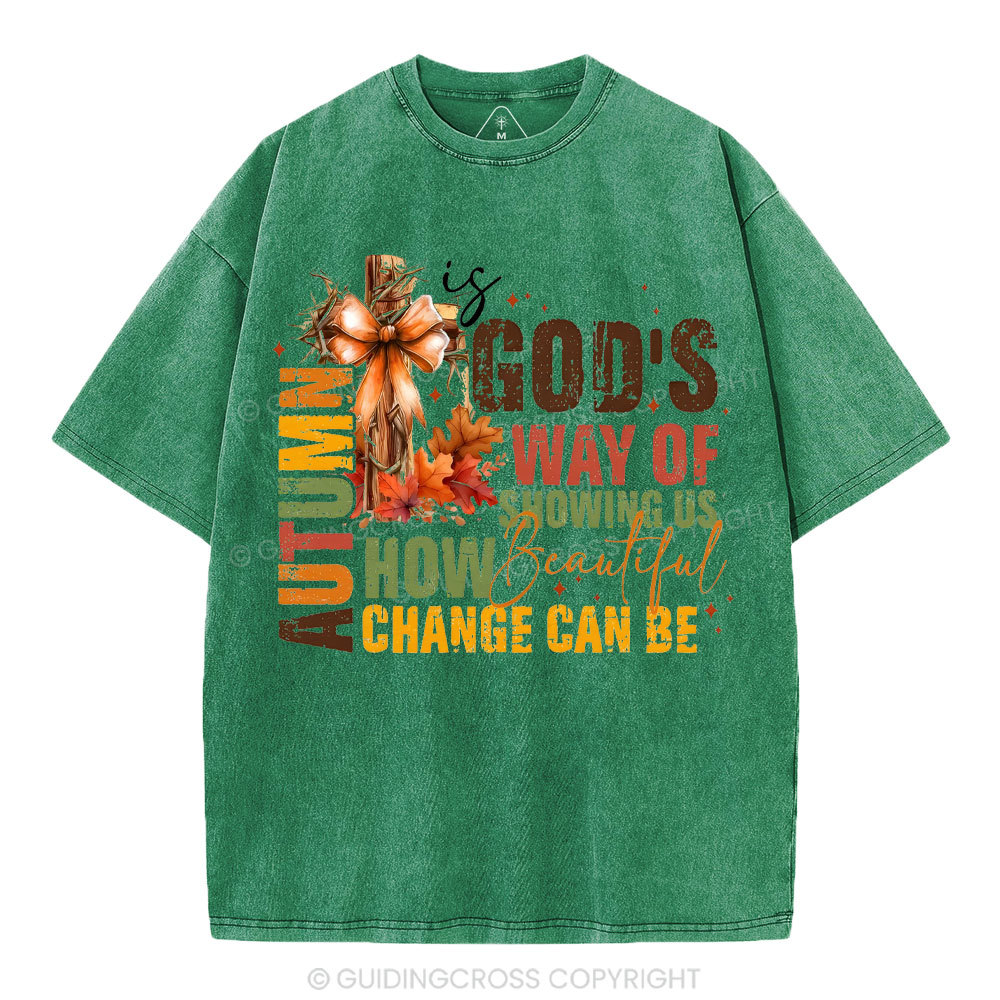 Autumn Is God's Way Of Showing Us How Beautiful Christian Washed T-Shirt