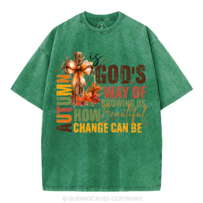 Autumn Is God's Way Of Showing Us How Beautiful Christian Washed T-Shirt