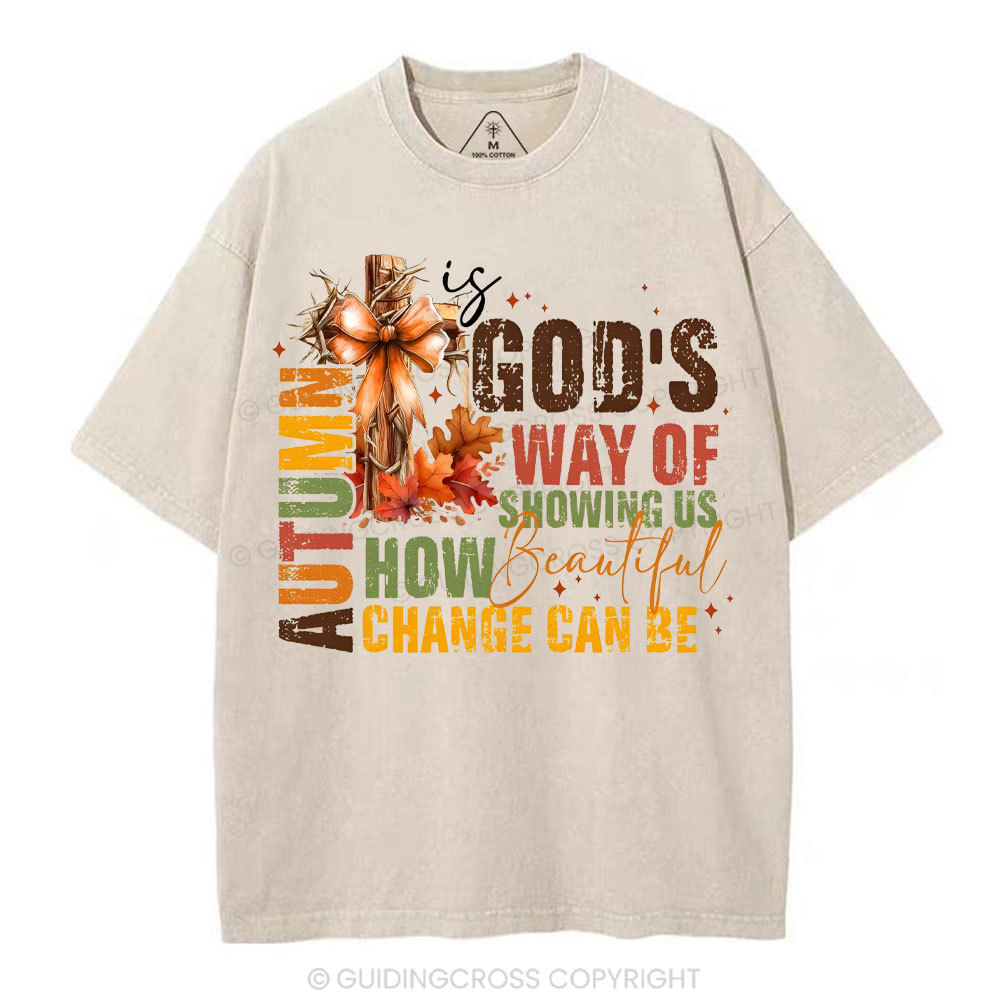 Autumn Is God's Way Of Showing Us How Beautiful Christian Washed T-Shirt