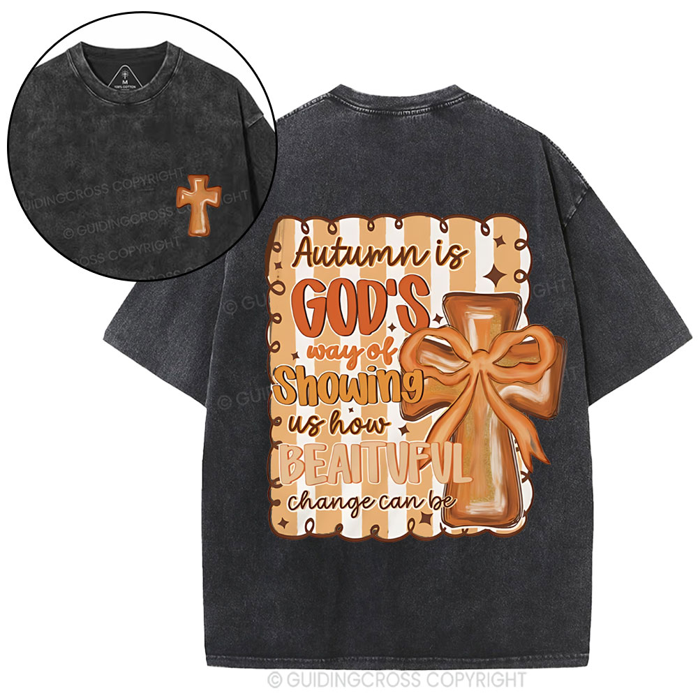 Autumn Is God's Way Of Showing Us How Beautiful Christian Washed T-Shirt
