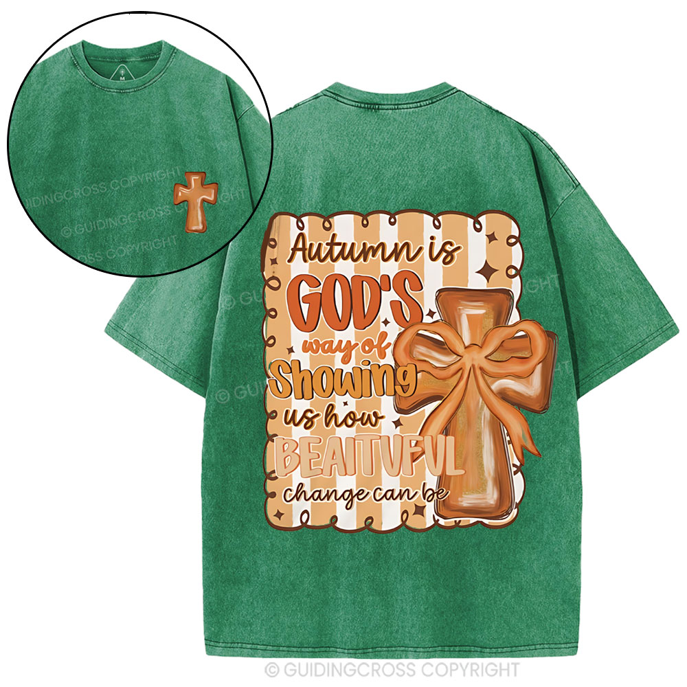Autumn Is God's Way Of Showing Us How Beautiful Christian Washed T-Shirt