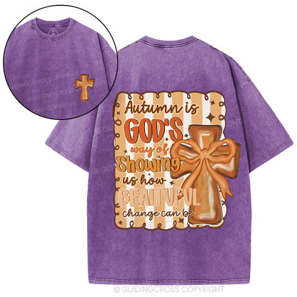 Autumn Is God's Way Of Showing Us How Beautiful Christian Washed T-Shirt