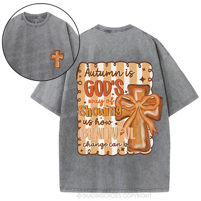 Autumn Is God's Way Of Showing Us How Beautiful Christian Washed T-Shirt