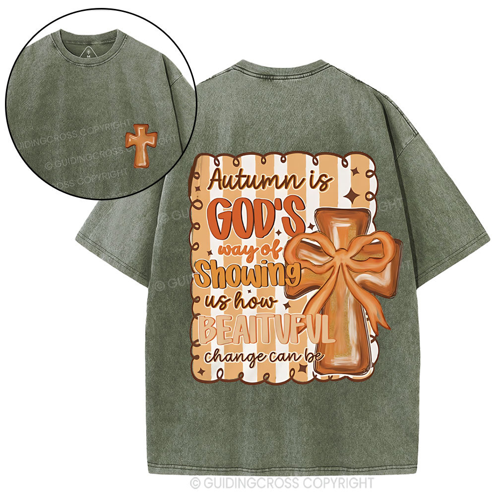Autumn Is God's Way Of Showing Us How Beautiful Christian Washed T-Shirt