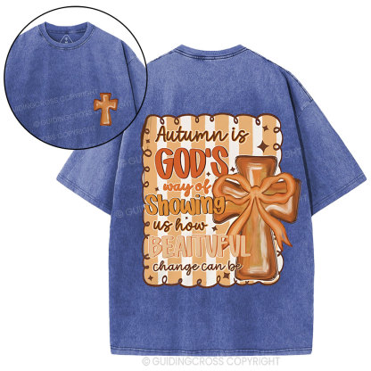 Autumn Is God's Way Of Showing Us How Beautiful Christian Washed T-Shirt