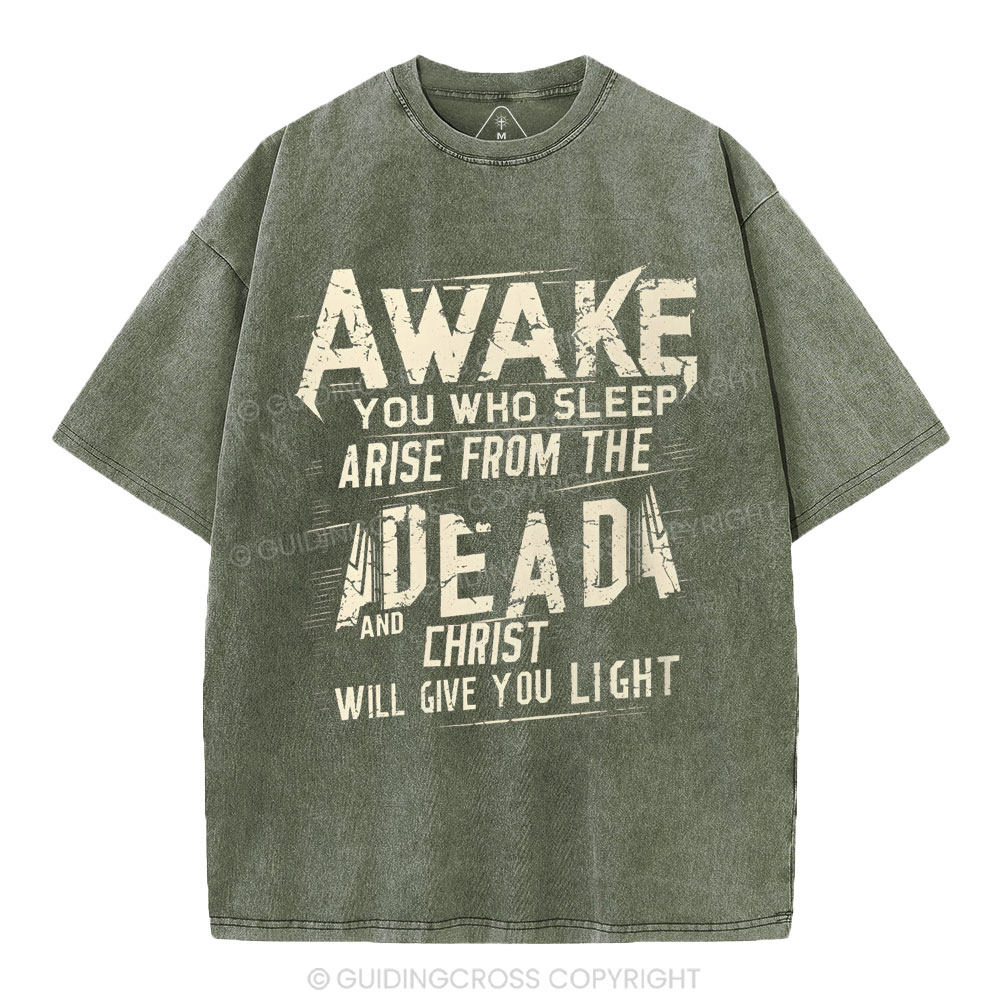 Awake You Who Sleep Arise From The Dead And Christ Christian Washed T-Shirt