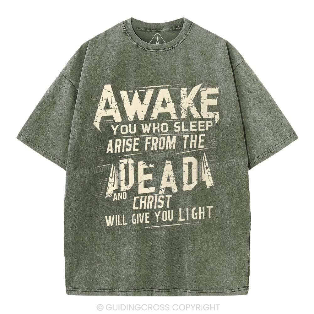 Awake You Who Sleep Arise From The Dead And Christ Christian Washed T-Shirt