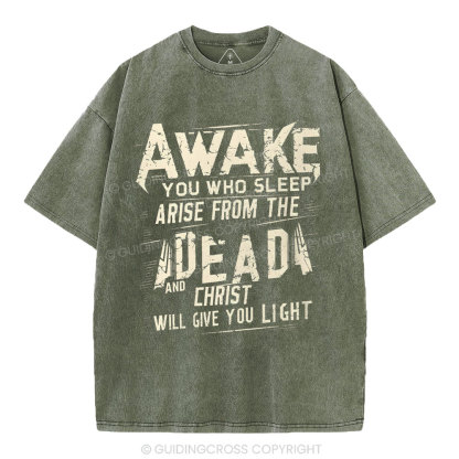 Awake You Who Sleep Arise From The Dead And Christ Christian Washed T-Shirt