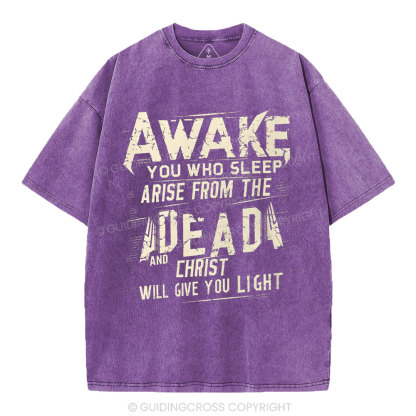 Awake You Who Sleep Arise From The Dead And Christ Christian Washed T-Shirt