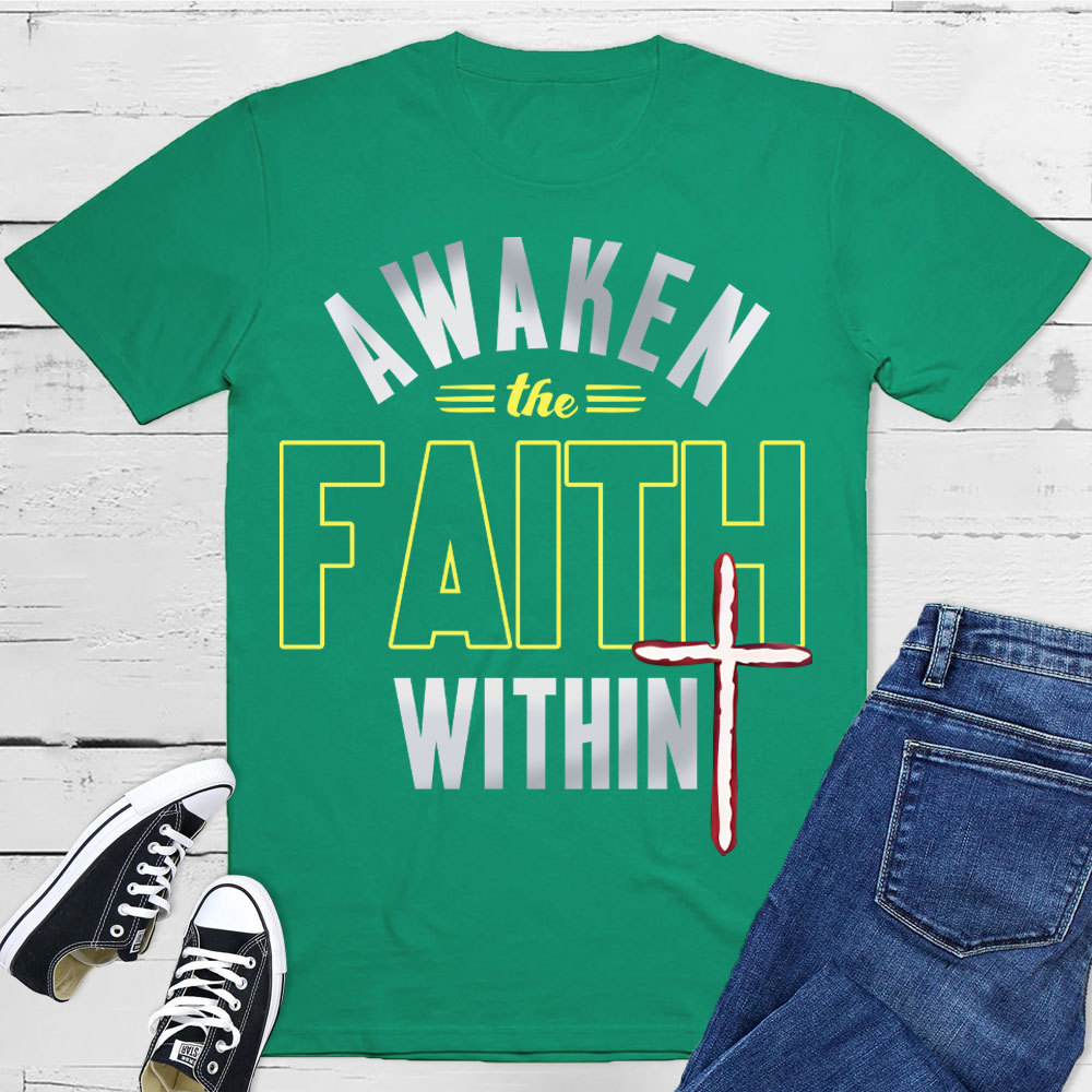 Awaken The Faith Christian T-Shirt