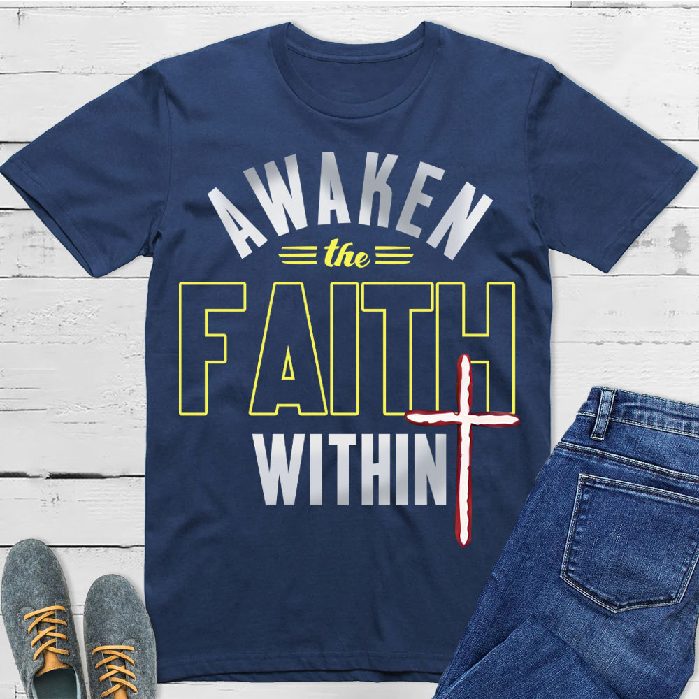 Awaken The Faith Christian T-Shirt