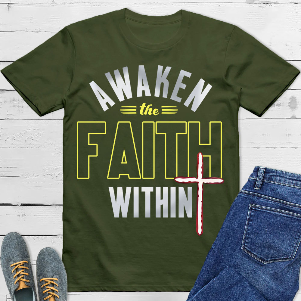 Awaken The Faith Christian T-Shirt
