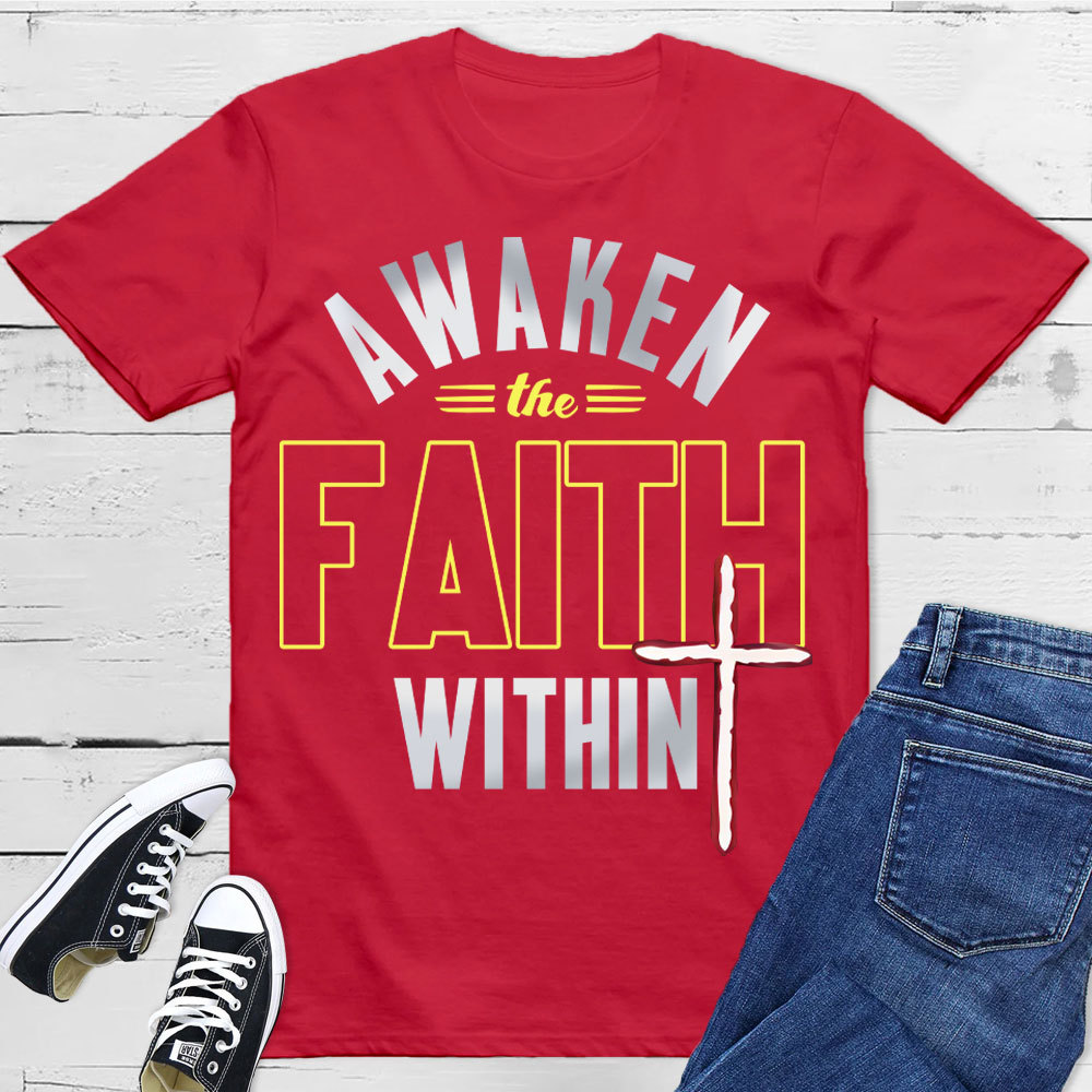 Awaken The Faith Christian T-Shirt