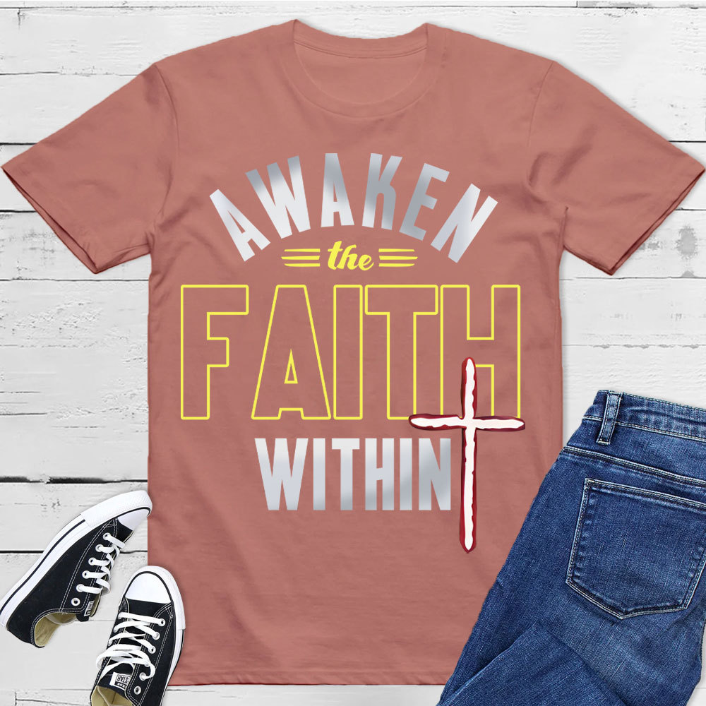 Awaken The Faith Christian T-Shirt