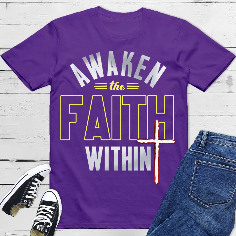 Awaken The Faith Christian T-Shirt